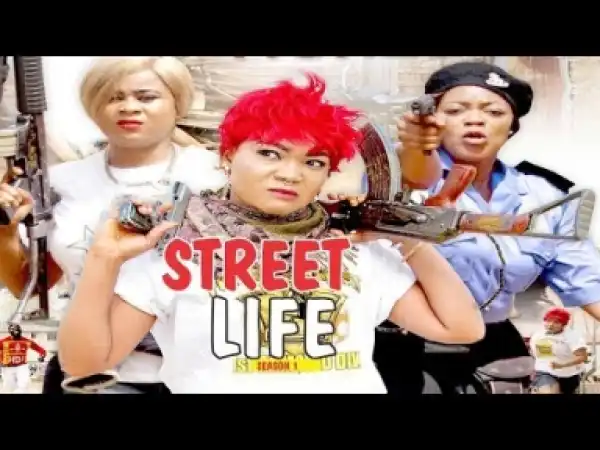 Video: STREET LIFE 1 - Latest Nigerian Nollywood Movies